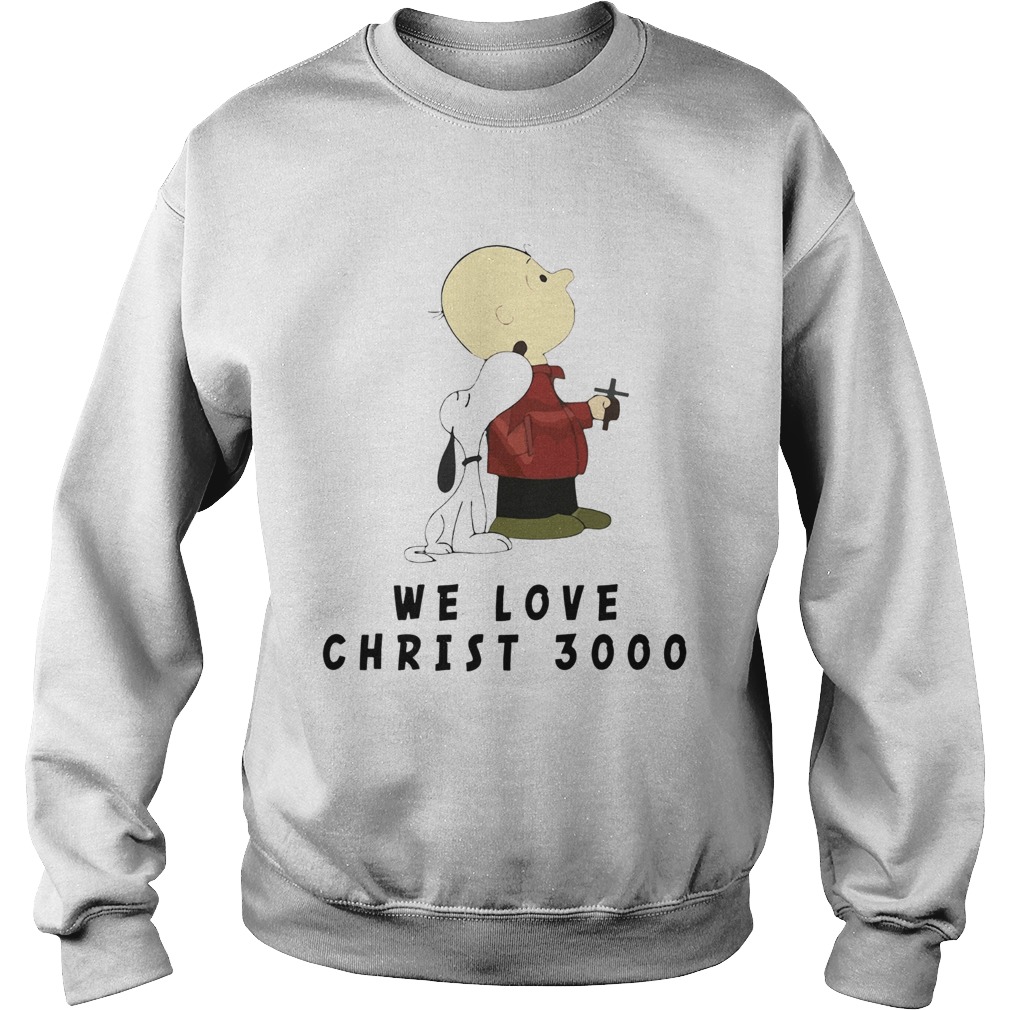 1572838345Charlie Brown and Snoopy We love Christ 3000 Sweatshirt
