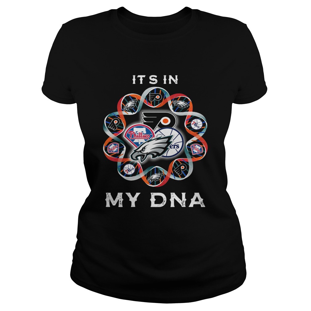 1572842569Philadelphia Eagles Philadelphia 76ers Philadelphia Flyers Logo Itâ€™s In My DNA Classic Ladies