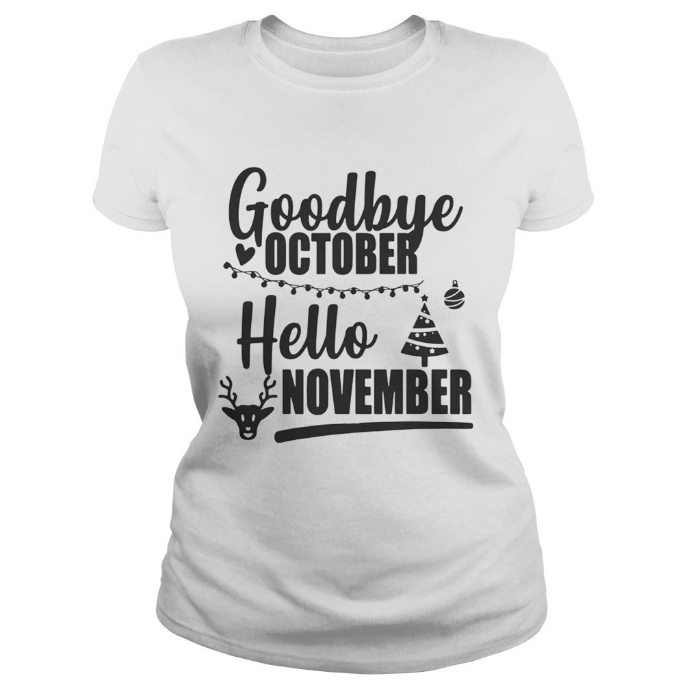 1572844828Goodbye October Hello November Merry Christmas Classic Ladies