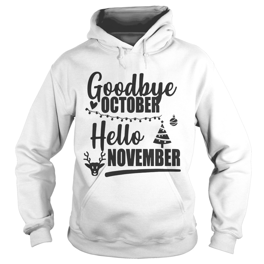 1572844828Goodbye October Hello November Merry Christmas Hoodie