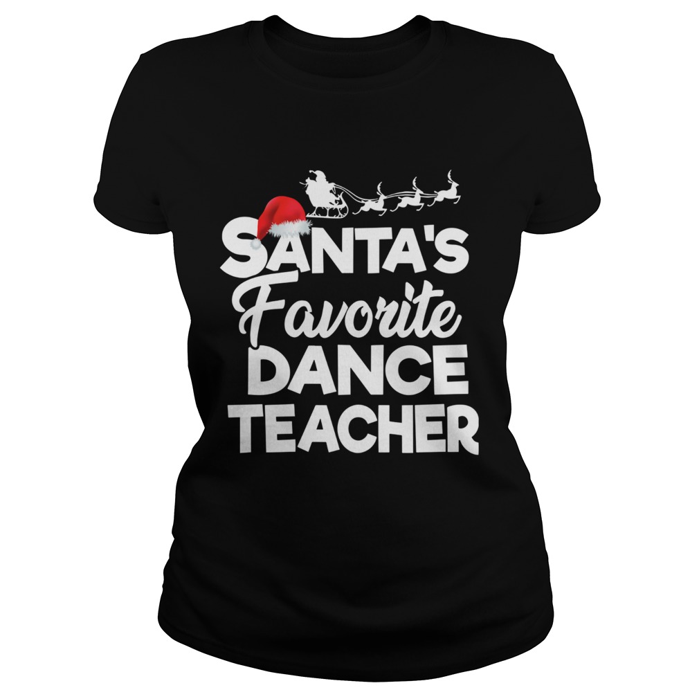 1572853758Santaâ€™s Favorite Dance Teacher Funny Christmas Gifts Classic Ladies