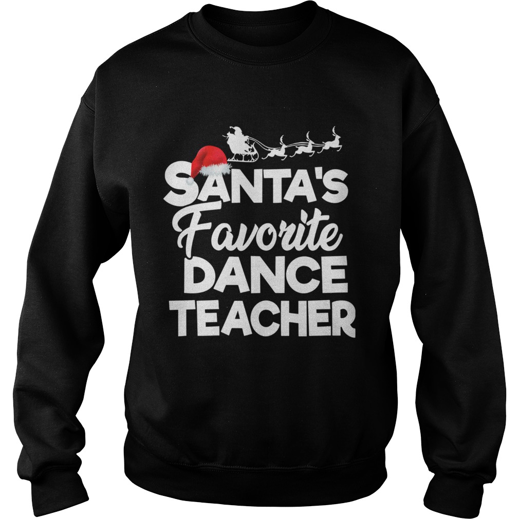 1572853758Santaâ€™s Favorite Dance Teacher Funny Christmas Gifts Sweatshirt