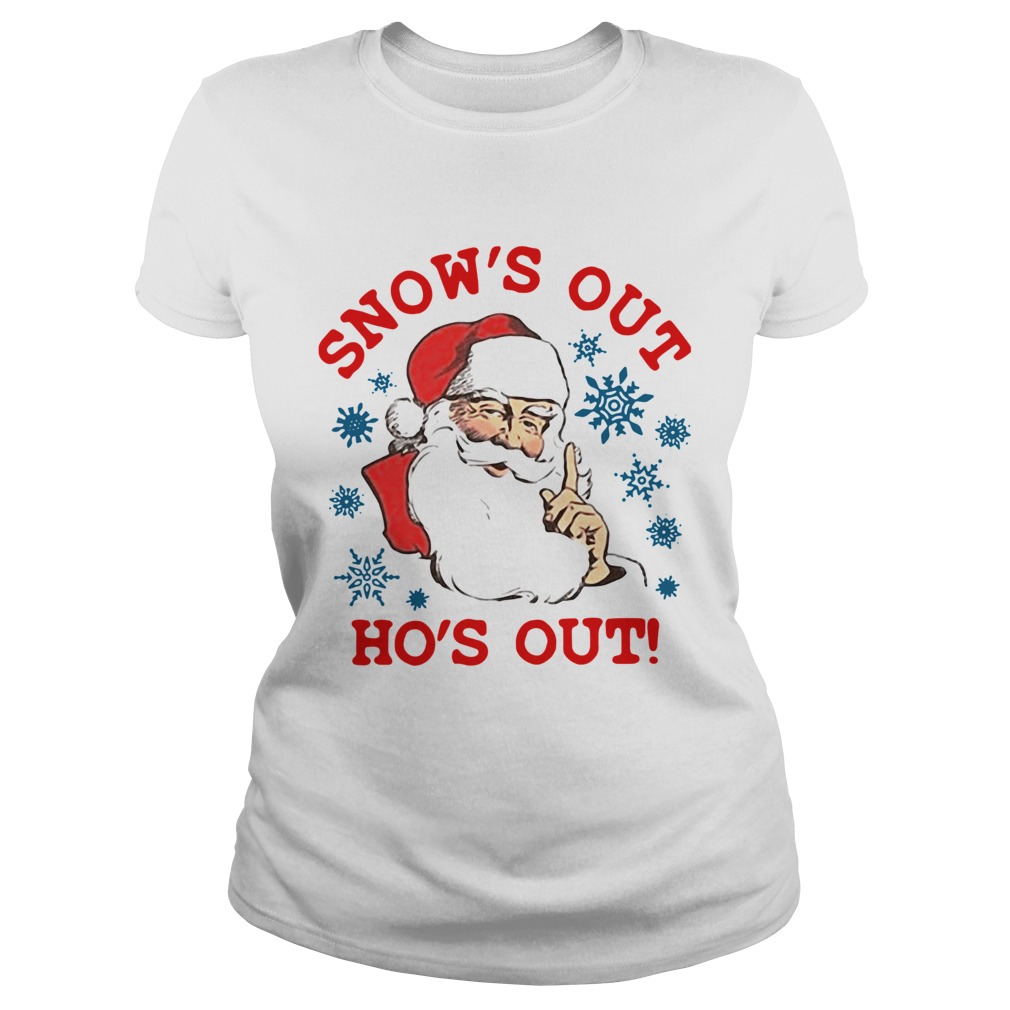 1572856082Santa Claus Snowâ€™s Out Hoâ€™s Out Classic Ladies