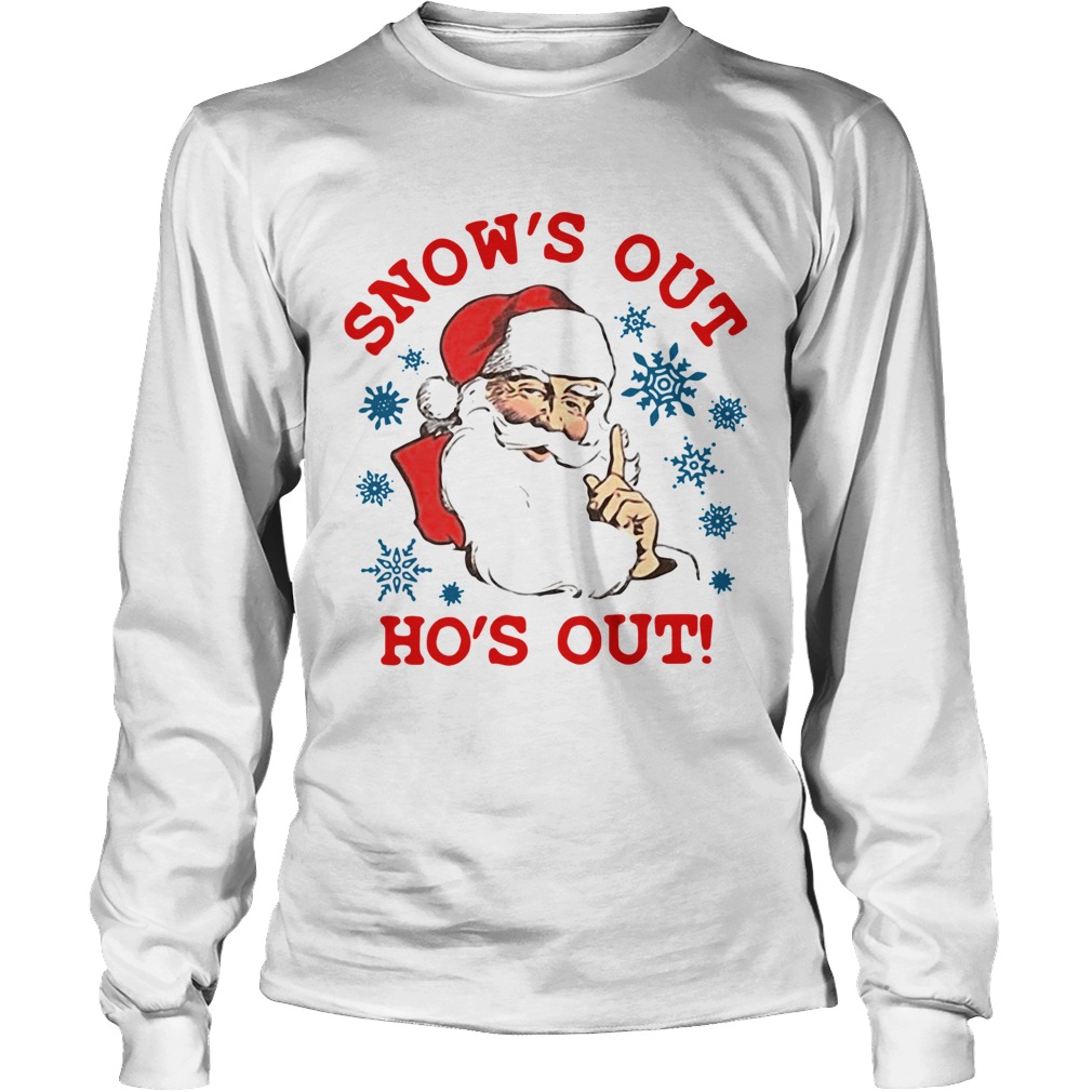 1572856082Santa Claus Snowâ€™s Out Hoâ€™s Out LongSleeve