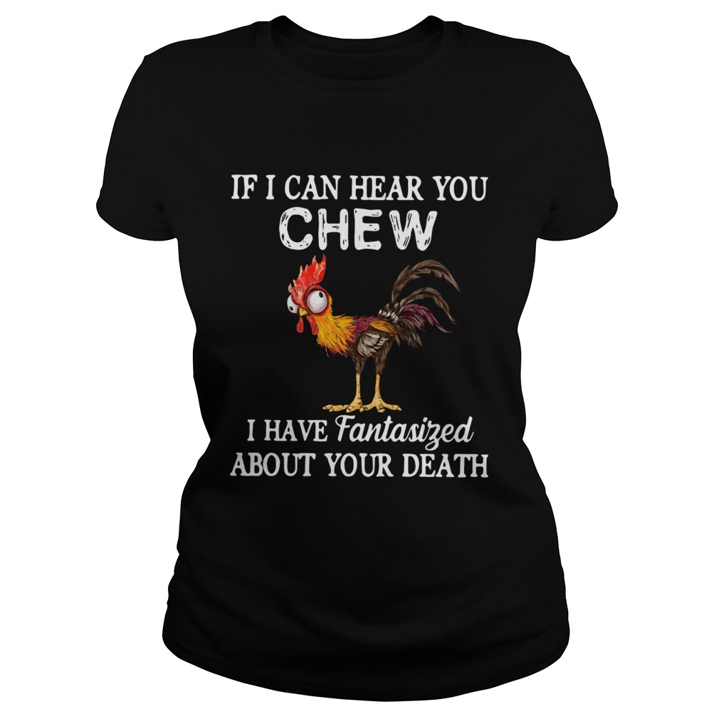 1572856629Hei Hei If I Can Hear You Chew I Have Fantasized About Your Death Classic Ladies