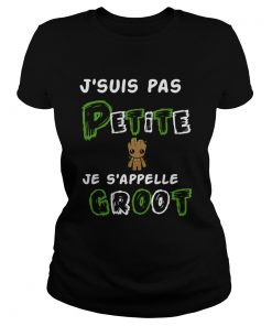 1572856859Jâ€™suis Pas Petite Je Sâ€™appelle Groot  Classic Ladies