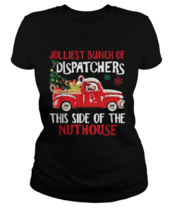 1572859578Jolliest bunch of Dispatchers this side of the nuthouse Christmas  Classic Ladies