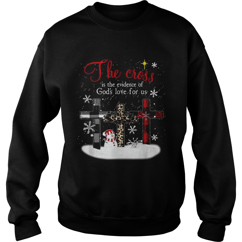 1572859980The cross is the evidence of godâ€™s love for us Christmas Sweatshirt