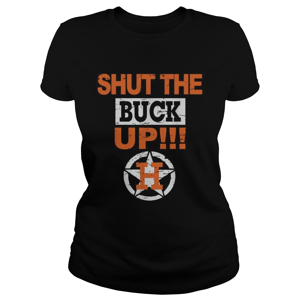 1572860164Houston Astros shut the buck up Classic Ladies