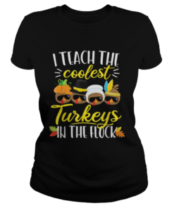 1572862028Thanksgiving Teacher Teach The Coolest Turkeys In The Flock  Classic Ladies