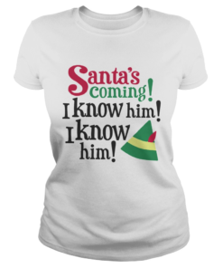 1572863836Santa's Coming I Know Him Christmas  Classic Ladies