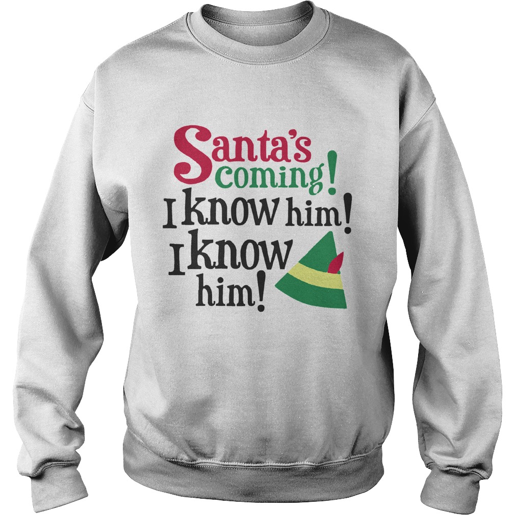1572863836Santa's Coming I Know Him Christmas Sweatshirt