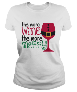1572863875The More Wine The More Merry Christmas  Classic Ladies