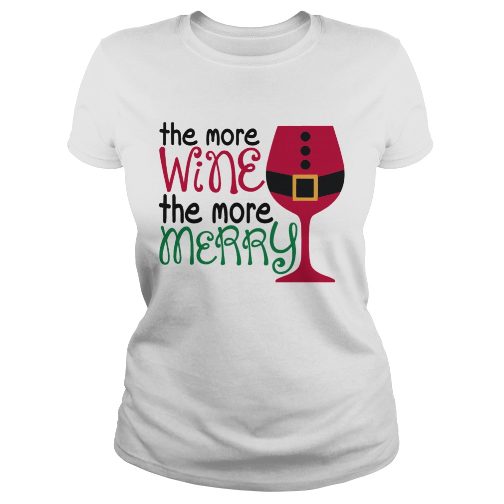 1572863875The More Wine The More Merry Christmas Classic Ladies
