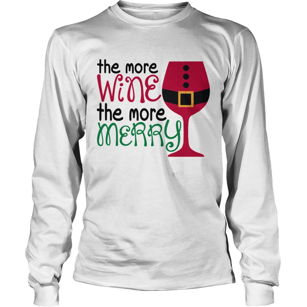 1572863875The More Wine The More Merry Christmas LongSleeve