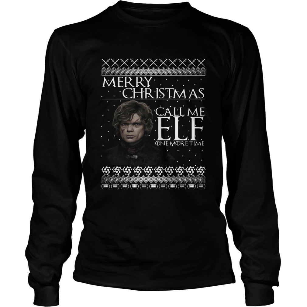 1572865186Tyrion Lannister Merry Christmas Call Me ELF One More Time LongSleeve