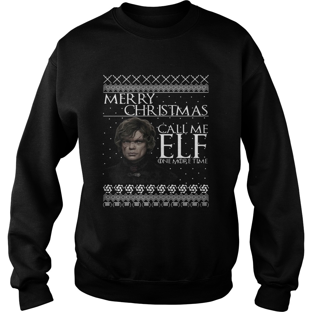 1572865186Tyrion Lannister Merry Christmas Call Me ELF One More Time Sweatshirt