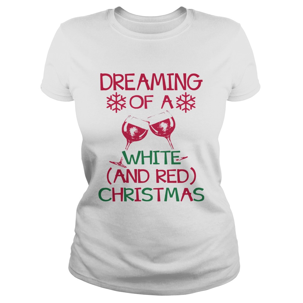 1572866909Dreaming Of A White And Red Christmas Classic Ladies