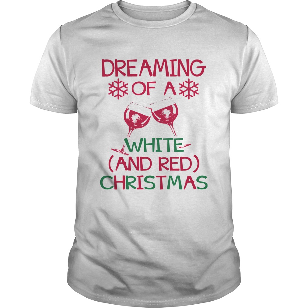 Dreaming Of A White And Red Christmas shirt