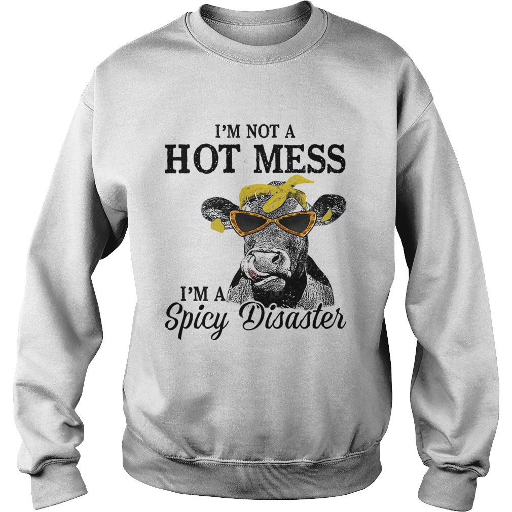 1572867062I'm Not A Hot Mess I'm A Spicy Disaster Heifer Farmer Sweatshirt