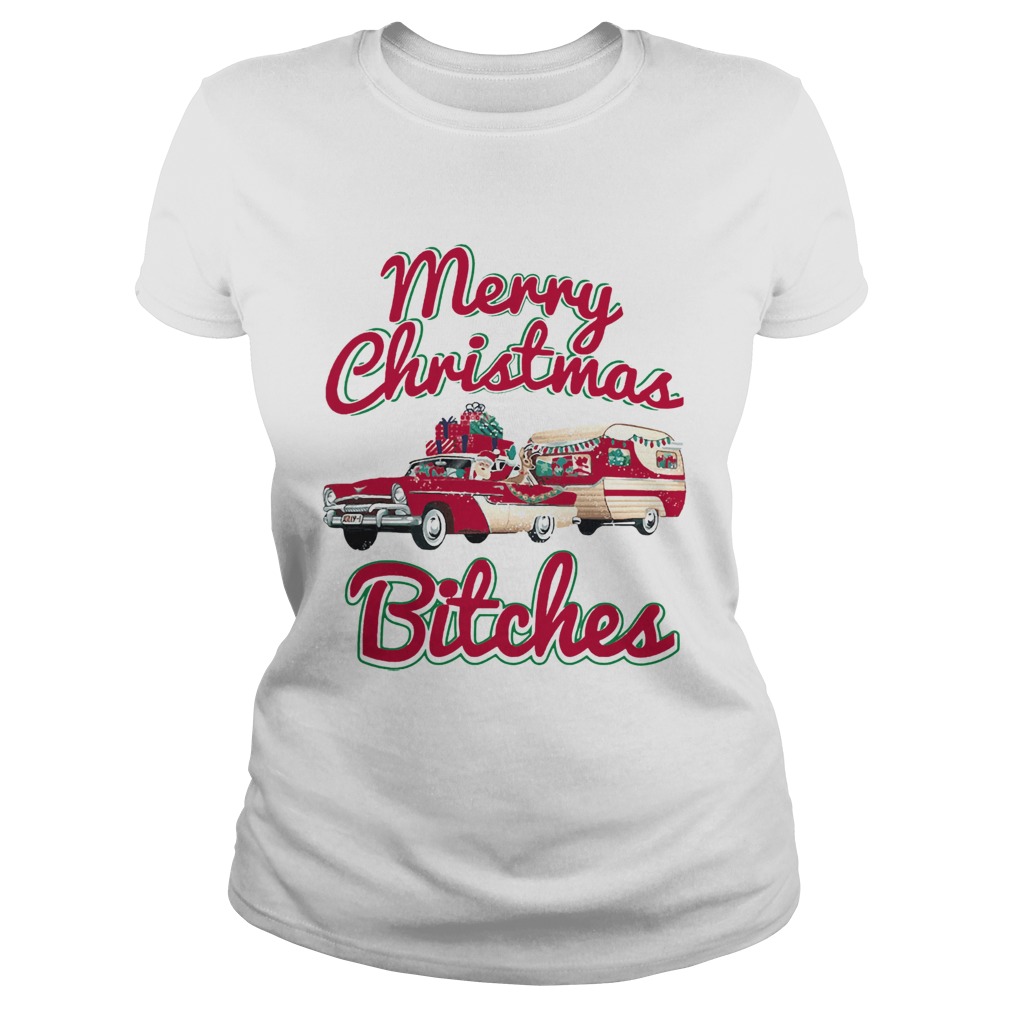 1572867214Merry Christmas Bitches Christmas Classic Ladies