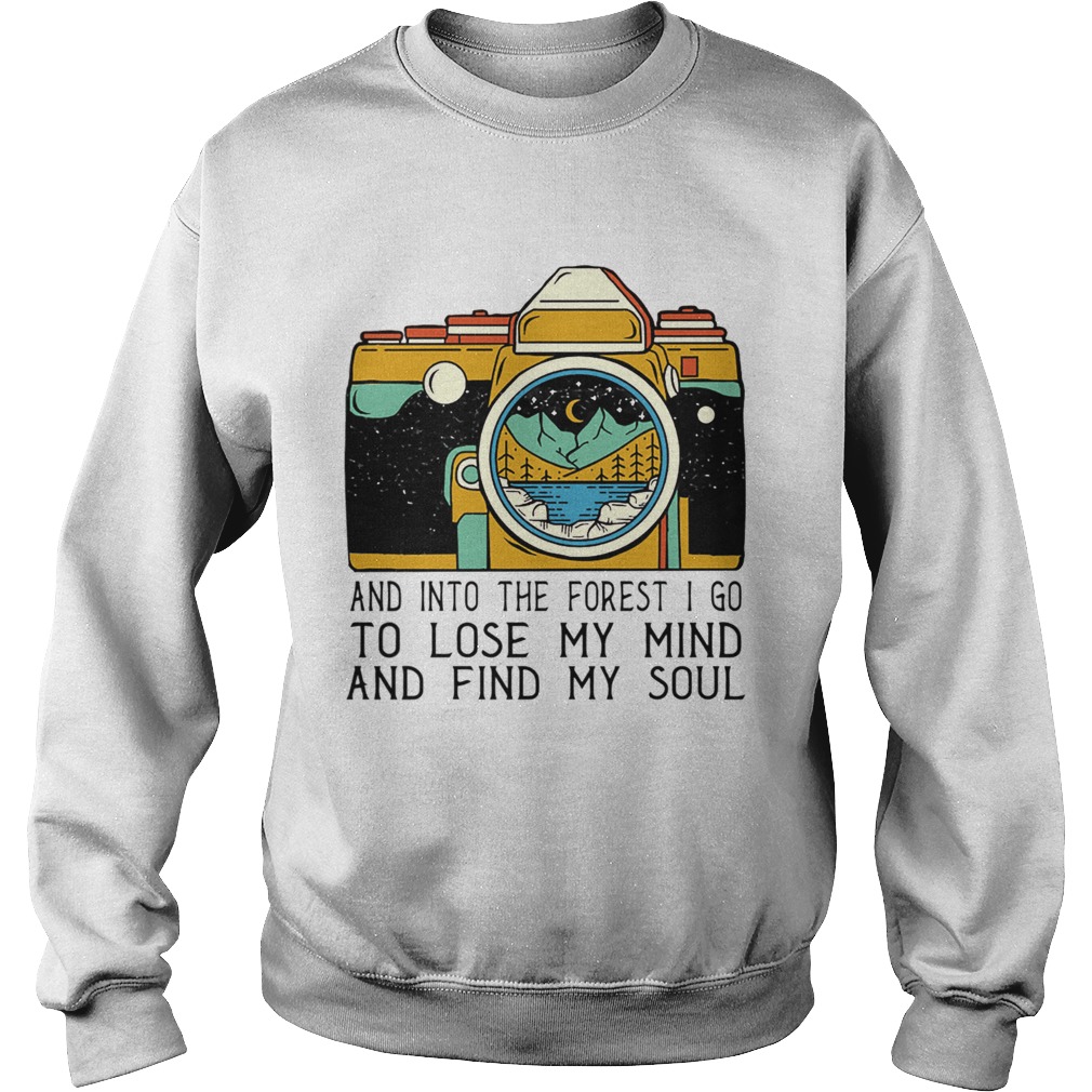 1572867575And Into The Forest I Go To Lose My Mind And Find My Soul Sweatshirt