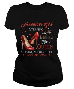 1573125789Womens November Girl Stepping Into My Birthday Like A Queen  Classic Ladies