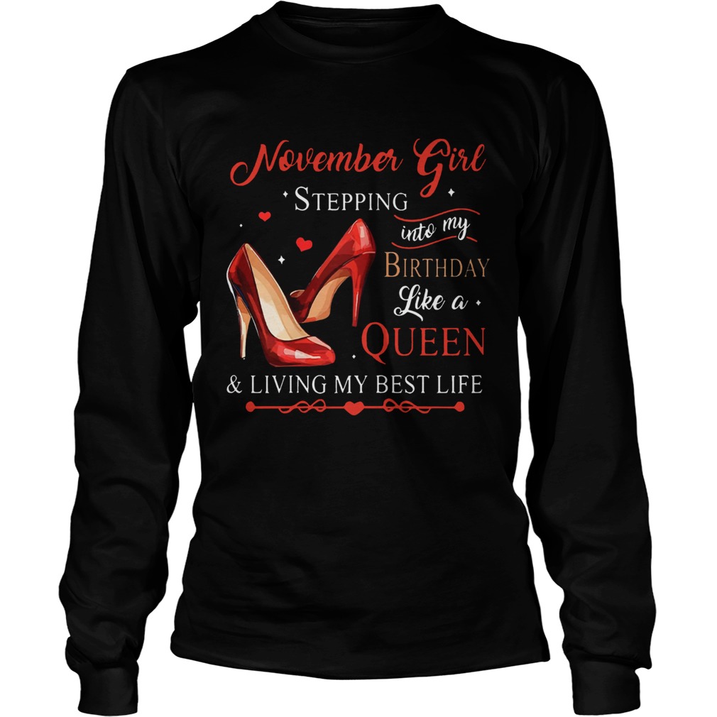 1573125789Womens November Girl Stepping Into My Birthday Like A Queen LongSleeve