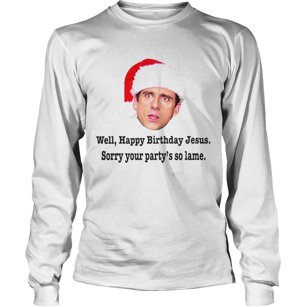 1573466292Michael Scott Christmas Quote Happy Birthday Jesus Funny The Office LongSleeve