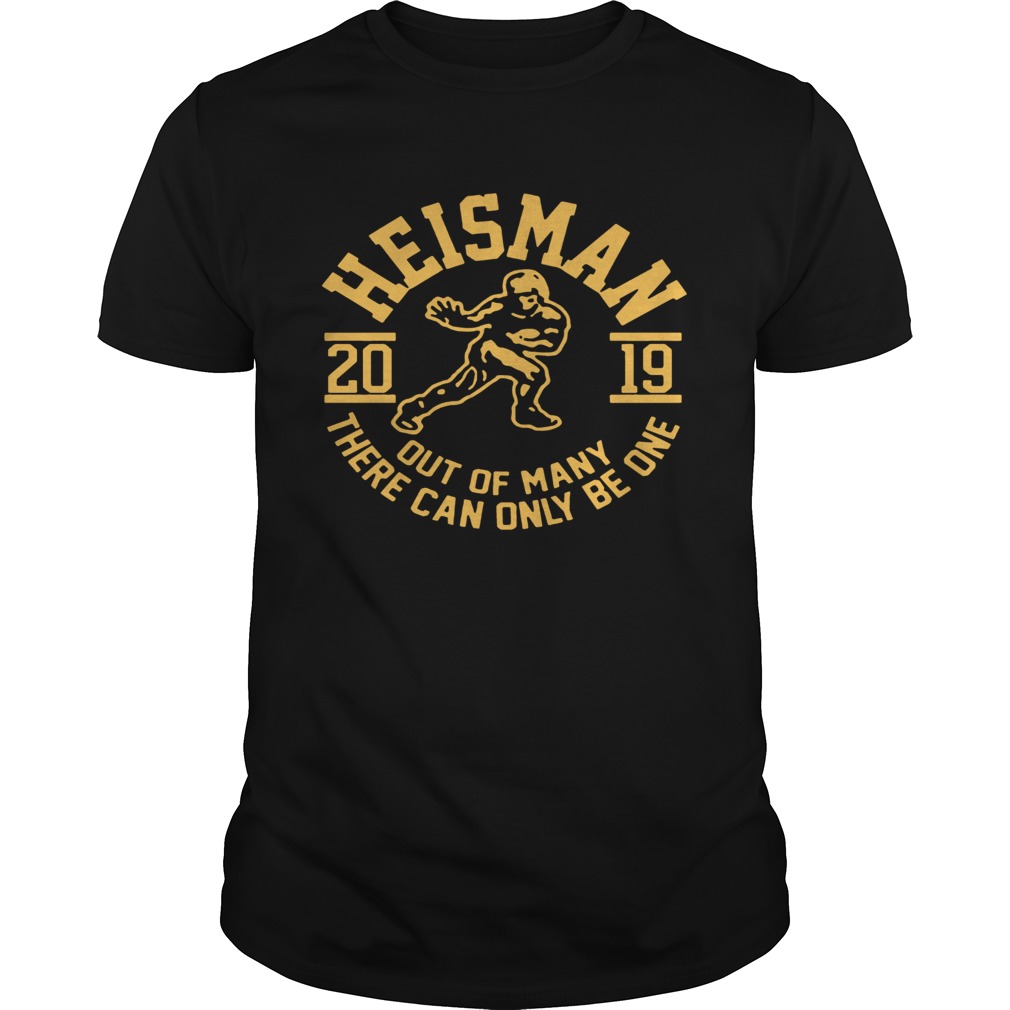 2019 Heisman Out Of Many There Can Only Be One shirt