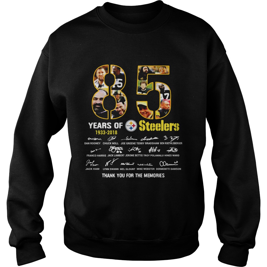 85 years of 19332018 Pittsburgh Steelers thank you for the memories signature Sweatshirt