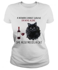 A Woman Cannot Survive On Wine Alone She Also Needs A Cat  Classic Ladies