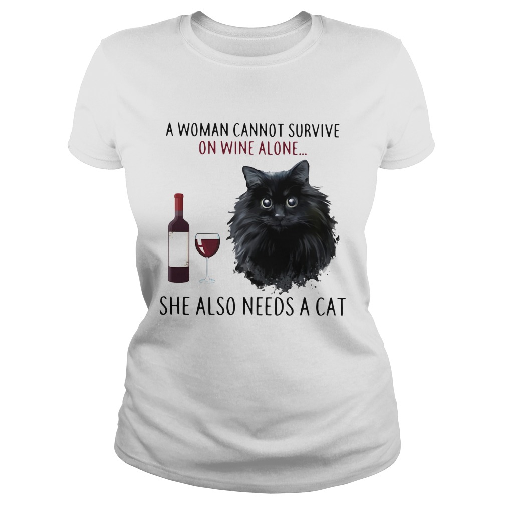 A Woman Cannot Survive On Wine Alone She Also Needs A Cat Classic Ladies