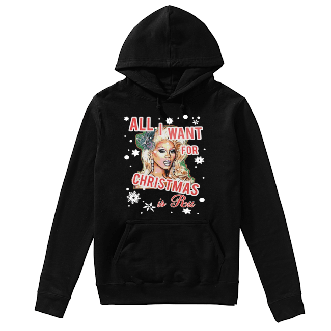 All I Want For Christmas Is Ru Unisex Hoodie