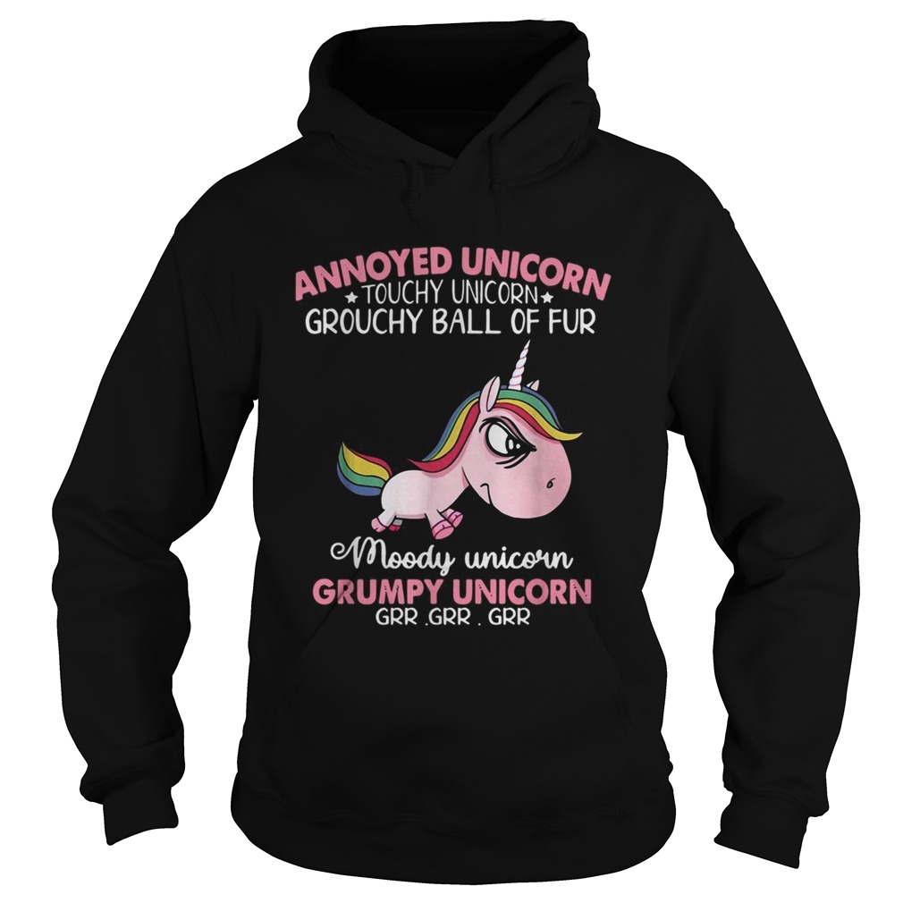 Annoyed Unicorn touch Unicorn grouchy ball of fur moody Unicorn Grumpy Unicorn Hoodie