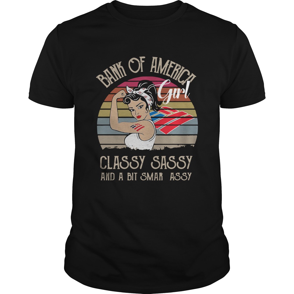 Bank Of America Girl Classy Sassy And A Bit Smart Assy Vintage Retro shirt