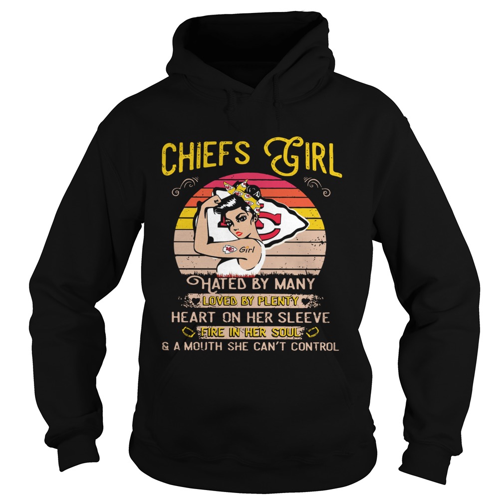 Chiefs girls hated by many loved by plenty heart on her sleeve fire in her soul Hoodie
