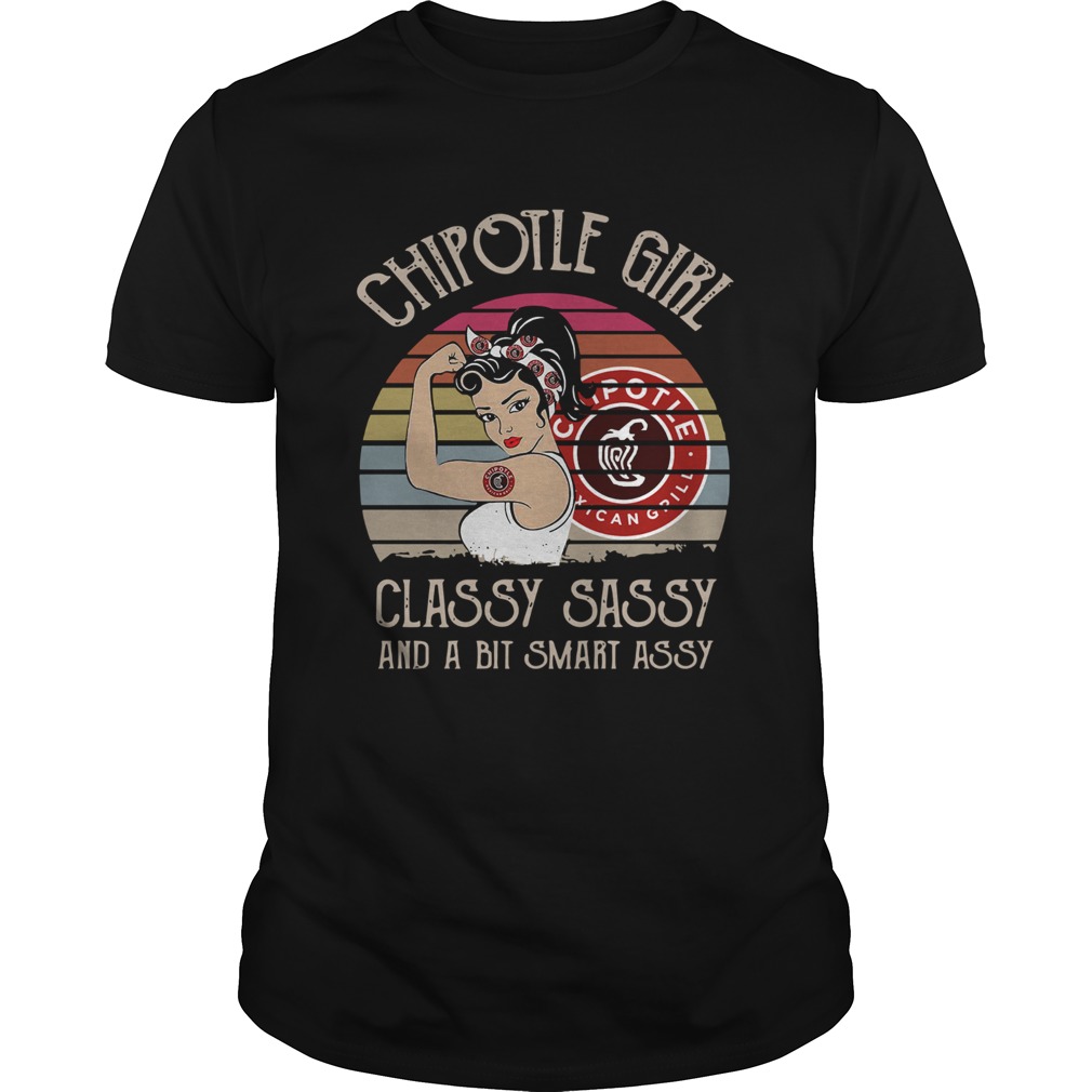 Chipotle Girl Classy Sassy And A Bit Smart Assy Vintage Retro shirt