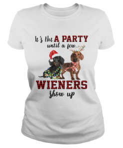 Dachshund its not a party until a few wieners show up christmas  Classic Ladies