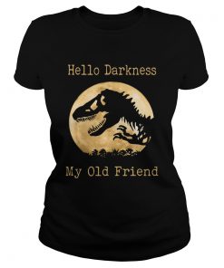 Dinosaur Trex hello darkness my old friend  Classic Ladies
