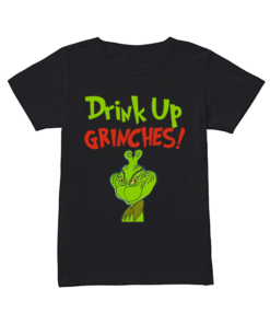 Drink Up Grinches Funny How The Grinch Stole Christmas  Classic Women's T-shirt