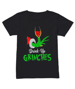 Drink Up Grinches ItS Christmas  Classic Women's T-shirt