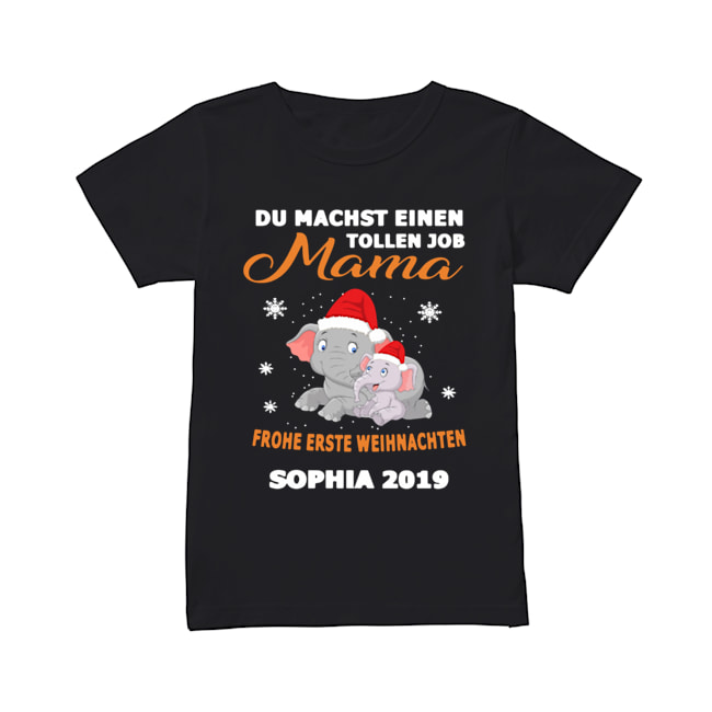 Elephant Du Machst Einen Tollen Job Mama Frohe Erste Sophia 2019 Shirt Classic Women's T-shirt