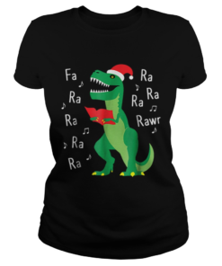 Fa Ra Rawr TRex Christmas Carol Funny Fa La La  Classic Ladies