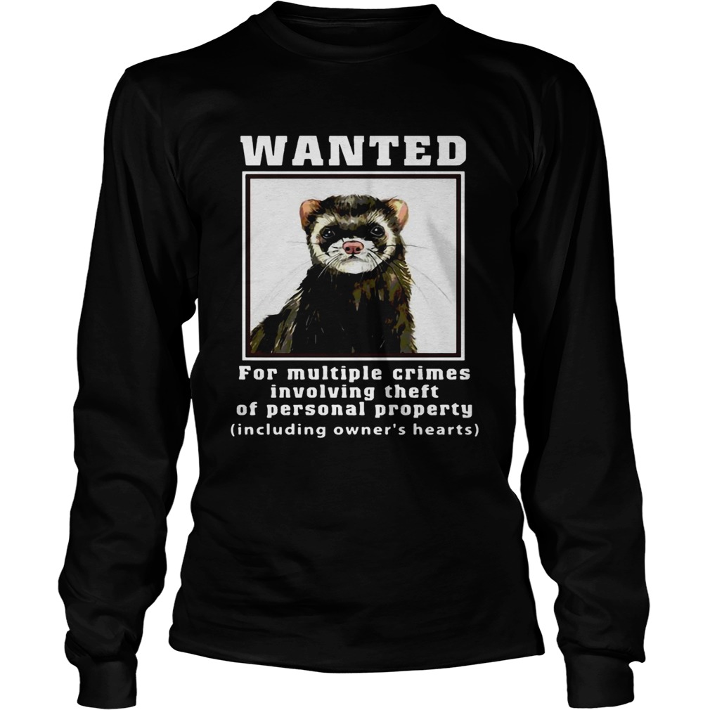 Ferrets Wanted for multiple crimes involving LongSleeve