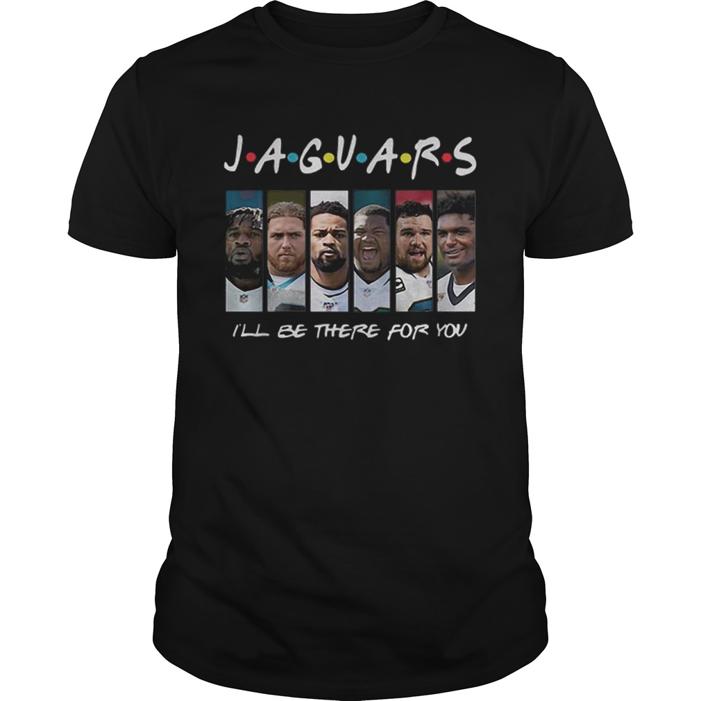 Friends Jacksonville Jaguars ill be there for you shirt