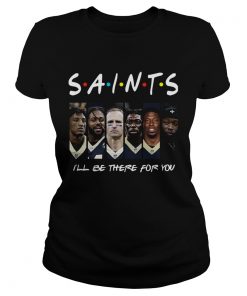 Friends New Orleans Saints Ill Be There For You  Classic Ladies