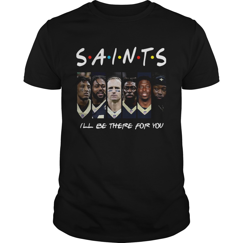 Friends New Orleans Saints Ill Be There For You shirt