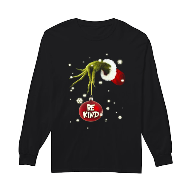 Grinch Hand Holding Ornament Be Kind Christmas Long Sleeved T-shirt 