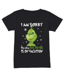 Grinch I am sorry the nice Bus Driver is on vacation  Classic Women's T-shirt
